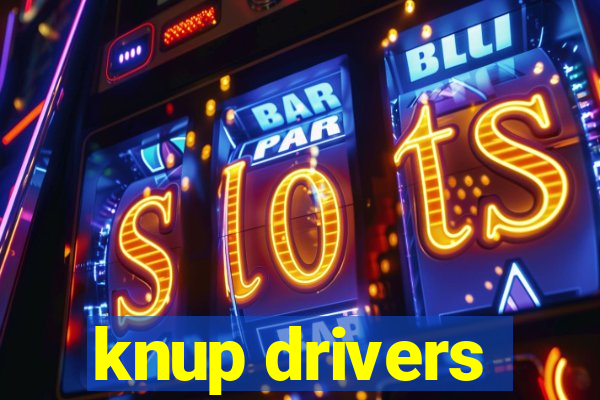 knup drivers